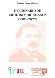 Diccionario histórico de urólogos murcianos
